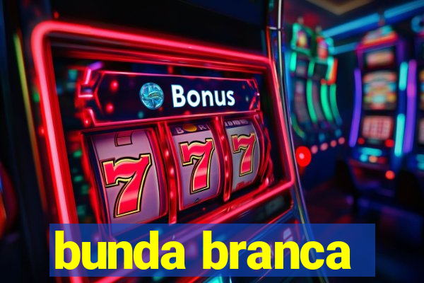 bunda branca